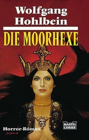 Die Moorhexe. Horror- Roman.