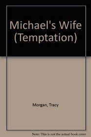 Michael's Wife (Temptation S.)