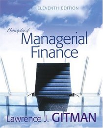 Principles of Managerial Finance plus MyFinanceLab (11th Edition) (Gitman Series)