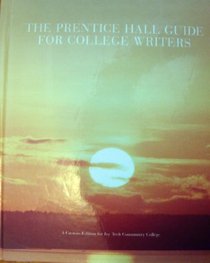 The Prentice-Hall guide for college writers: With selections from Ramage and Bean's the Allyn and Bacon guide to writing