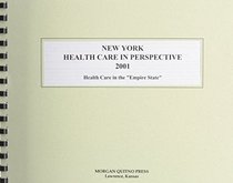 New York Health Care in Perspective 2001: A Statistical View of Health Care in the Empire State