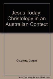 Jesus Today: Christology in an Australian Context