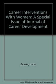 Career Interventions With Women: A Special Issue of Journal of Career Development