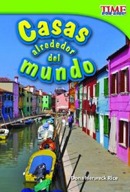 Casas alrededor del mundo (Time for Kids Nonfiction Readers) (Spanish Edition)