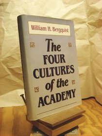 The Four Cultures of the Academy: Insights and Strategies for Improving Leadership in Collegiate Organizations (Jossey Bass Higher and Adult Education Series)