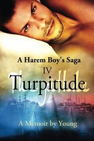 Turpitude (A Harem Boy's Saga) (Volume 4)