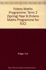 Folens Maths Programme: Term 2 (Spring) Year 8 (Folens Maths Programme for ELC)