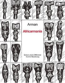Africarmania : Arman et l'Afrique