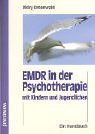 EMDR in der Psychotherapie mit Kindern und Jugendlichen.