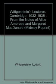 Wittgenstein's Lectures, Cambridge, 1932-35 (Midway Reprint)
