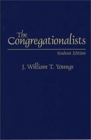 The Congregationalists : Student Edition (Denominations in America (Paperback))