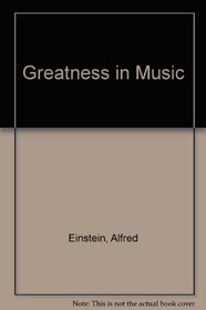 Greatness in Music (Da Capo Press music reprint series)