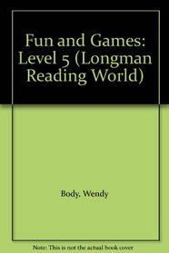 Fun and Games: Level 5 (Longman Reading World)
