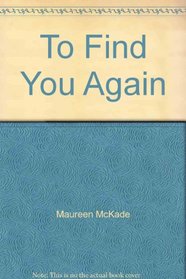 To Find You Again