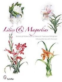 Lilies & Magnolias:  Botanical Watercolors of Deborah Passmore gillingham