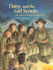 Daisy And The Girl Scouts: The Story Of Juliette Gordon Low