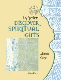 Lay Speakers Discover Spiritual Gifts:  Advanced Course