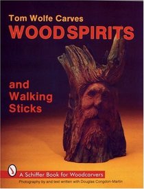 Tom Wolfe Carves Wood Spirits and Walking Sticks