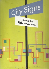 City Signs: Innovative Urban Graphics (Graphic Design)