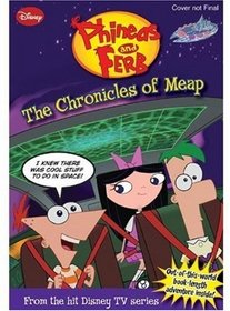 Phineas and Ferb Junior Graphic Novel No. 2: The Chronicles of Meap