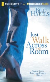 Just Walk Across the Room: Simple Steps Pointing People to Faith