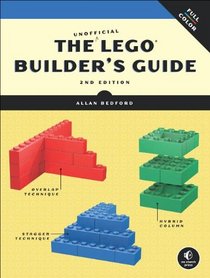 The Unofficial LEGO Builder's Guide (Now in Color)