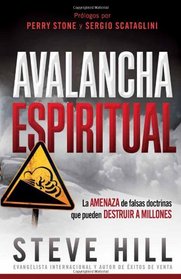 Avalancha espiritual: La amenaza de las falsas doctrinas que pueden destruir a millones (Spanish Edition)