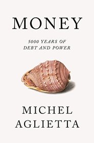 Money: 5,000 Years of Debt and Power