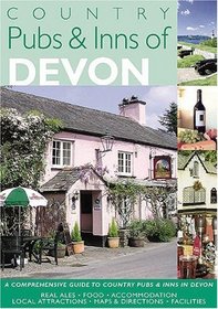 COUNTRY PUBS AND INNS OF DEVON: A comprehensive guide to country pubs in Devon (Country Pubs & Inns Guides)