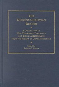 The Dickens Christian Reader: A Collection of New Testament Teachings and Biblical References from the Works of Charles Dickens (Ams Studies in the Nineteenth Century)