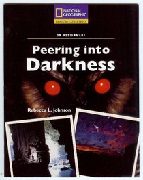 Peering Into Darkness (Reading Expeditions: On Assignment)