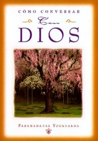 Como Conversar Con Dios/How You Can Talk With God: How You Can Talk With God