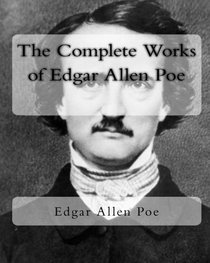 The Complete Works of Edgar Allen Poe