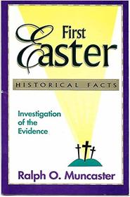 First Easter: Historical Facts (Investigation of the Evidence)