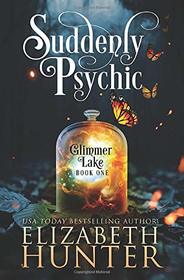 Suddenly Psychic (Glimmer Lake, Bk 1)