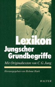 Lexikon Jungscher Grundbegriffe: Mit Originaltexten von C.G. Jung (German Edition)