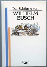 Das Schnste von Wilhelm Busch