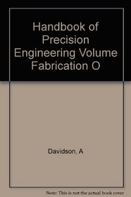 Handbook of Precision Engineering Volume Fabrication O