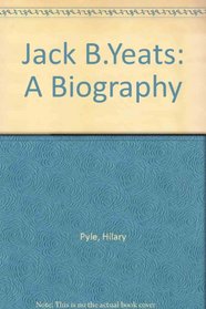 Jack B. Yeats: A Biography