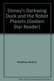 Disney's Darkwing Duck and the Robot Planets (Golden Star Reader)