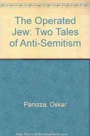The Operated Jew: Two Tales of Anti-Semitism