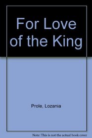 For Love of the King