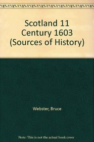 Scotland 11 Century 1603 (Sources of History)