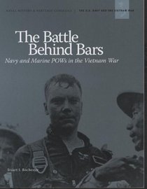 The Battle Behind Bars: Navy and Marine POWS in the Vietnam War