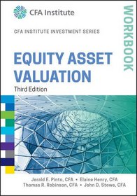 Equity Asset Valuation Workbook (CFA Institute Investment Series)