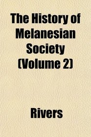 The History of Melanesian Society (Volume 2)