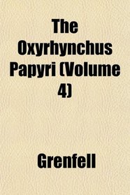The Oxyrhynchus Papyri (Volume 4)