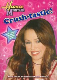 Crush-Tastic (Hannah Montana, Bk 6)