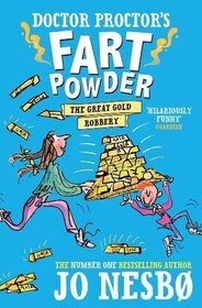 The Great Gold Robbery (aka The Magical Fruit) (Doctor Proctor's Fart Powder, Bk 4)