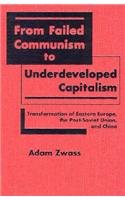 From Failed Communism to Underdeveloped Capitalism: Transformation of Eastern Europe, the Post-Soviet Union, and China
